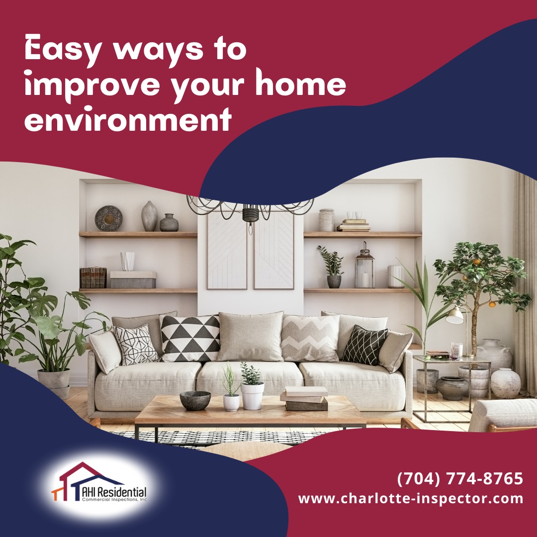 AHI-Residential-and-Commercial-Inspections-Easy-ways-to-improve-your-home-environment Easy Ways To Improve Your Home Environment