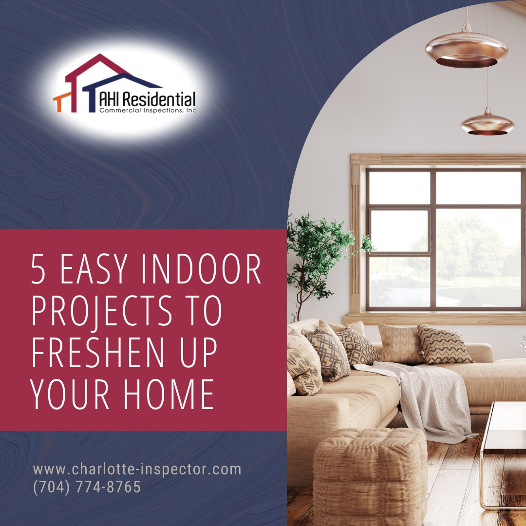 AHI-Residential-and-Commercial-Inspection-5-Easy-Indoor-Projects-To-Freshen-Up-Your-Home 5 Easy Indoor Projects To Freshen Up Your Home