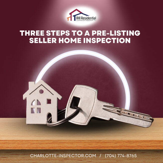 AHI Residential & Commercial Inspections Three Steps To A Pre-Listing Seller Home Inspection Three Steps To A Pre-Listing Seller Home Inspection