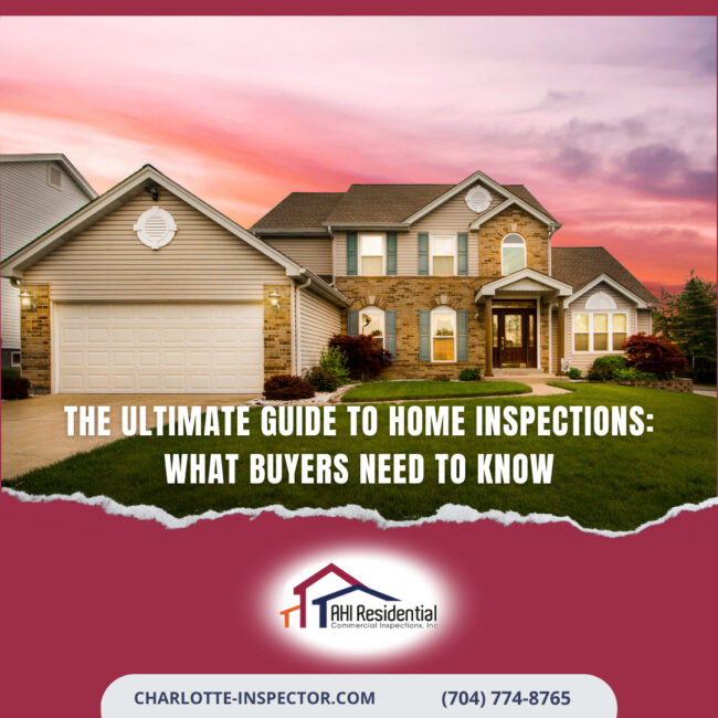 AHI Residential & Commercial Inspections The Ultimate Guide to Home Inspections What Buyers Need to Know The Ultimate Guide to Home Inspections: What Buyers Need to Know