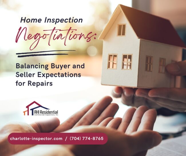 AHI Residential & Commercial Inspections Home Inspection Negotiations_ Balancing Buyer and Seller Expectations for Repairs Home Inspection Negotiations: Balancing Buyer and Seller Expectations for Repairs