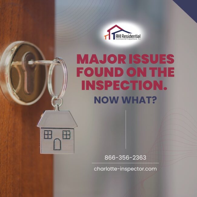 AHI Residential & Commercial Inspections Major Issues Found On The Inspection Now What Major Issues Found On The Inspection. Now What?