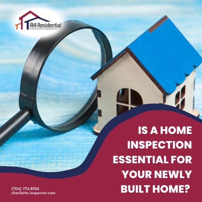 AHI Residential & Commercial Inspections Is A Home Inspection Essential For Your Newly Built Home AHI Residential & Commercial Inspections Is A Home Inspection Essential For Your Newly Built Home