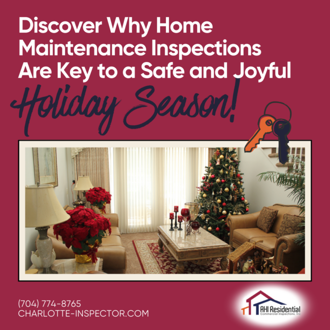 AHI Residential & Commercial Inspections Discover Why Home Maintenance Inspections Are Key to a Safe and Joyful Holiday Season! Discover Why Home Maintenance Inspections Are Key to a Safe and Joyful Holiday Season!