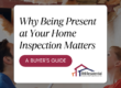 Why Being Present at Your Home Inspection Matters: A Buyer's Guide