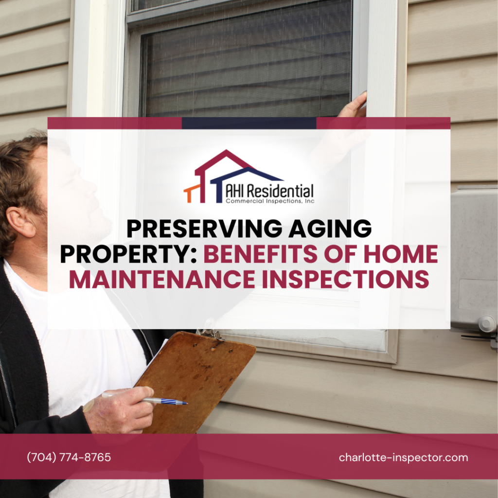 Preserving Aging Property: Benefits Of Home Maintenance Inspections