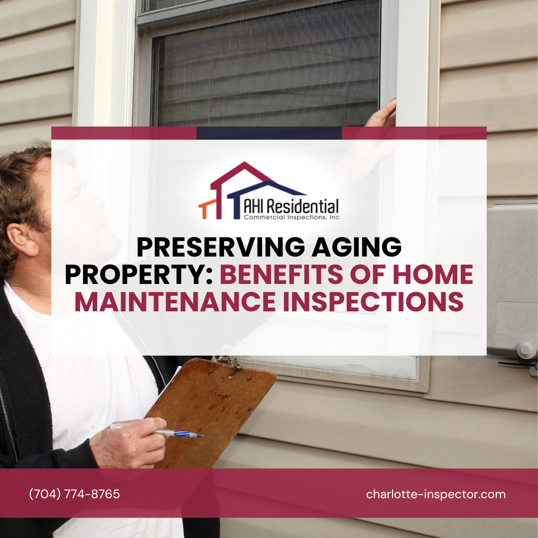 AHI Residential Commercial Inspections Preserving Aging Property_ Benefits of Home Maintenance Inspections Preserving Aging Property: Benefits Of Home Maintenance Inspections