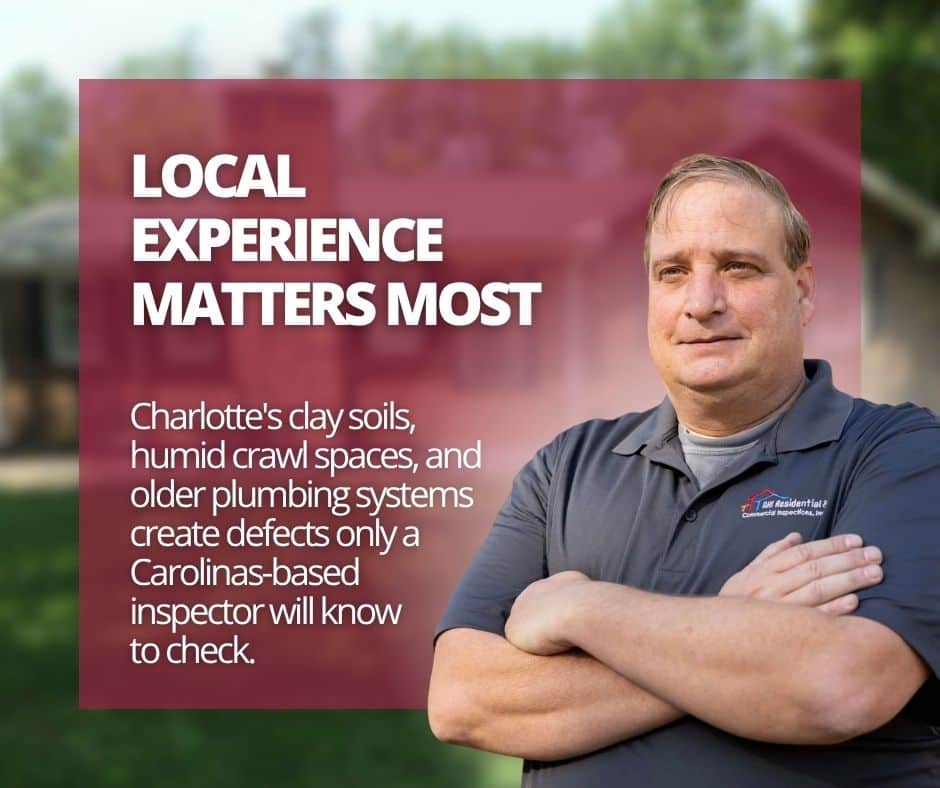 How to Choose A Home Inspector in Charlotte, NC 3 Graphic featuring a home inspector with arms crossed alongside text reading, "LOCAL EXPERIENCE MATTERS MOST. Charlotte's clay soils, humid crawl spaces, and older plumbing systems create defects only a Carolinas-based inspector will know to check.